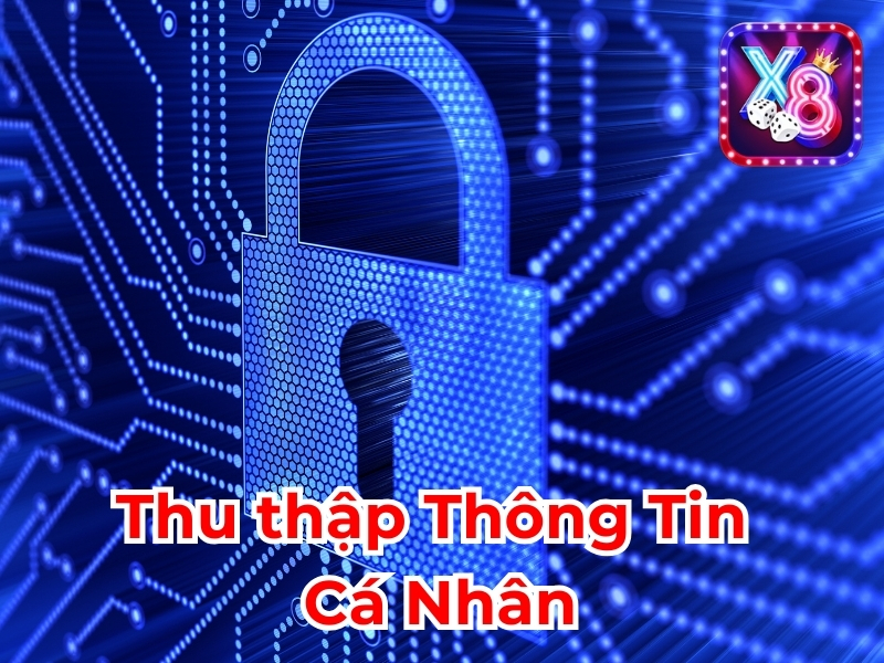 Bảo mật X8 thu thập thông tin cá nhân